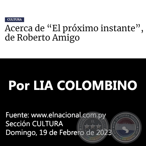 ACERCA DE EL PRÓXIMO INSTANTE, DE ROBERTO AMIGO - Por LIA COLOMBINO - Domingo, 19 de Febrero de 2023